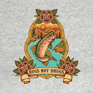 Bugs Not Drugs T-Shirt